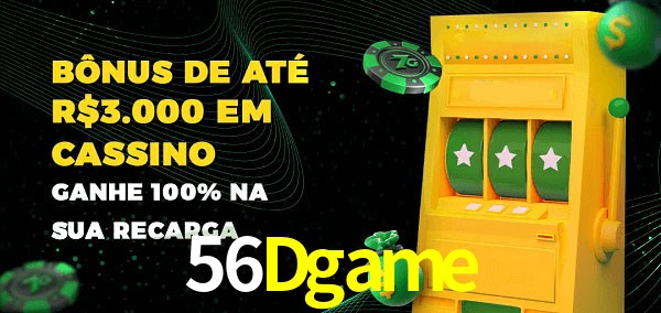 56Dgame melhor bônus de depósito